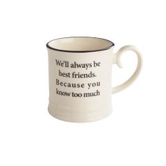 Quips & Quotes Tankard Mug - We'll always be best friends